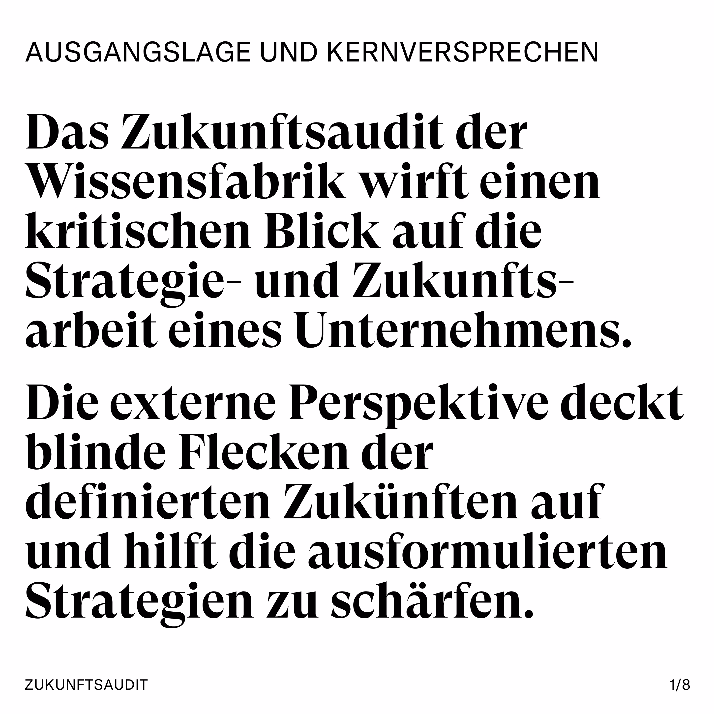Das Zukunftsaudit der Wissensfabrik wirft einen kritischen Blick auf die Strategie- und Zukunfts-arbeit eines Unternehmens.  Die externe Perspektive deckt blinde Flecken der definierten Zukünften auf und hilft die ausformulierten Strategien zu schärfen.